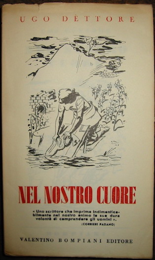 Ugo Dettore Nel nostro cuore. Quattro racconti 1940 Milano Valentino Bompiani Editore